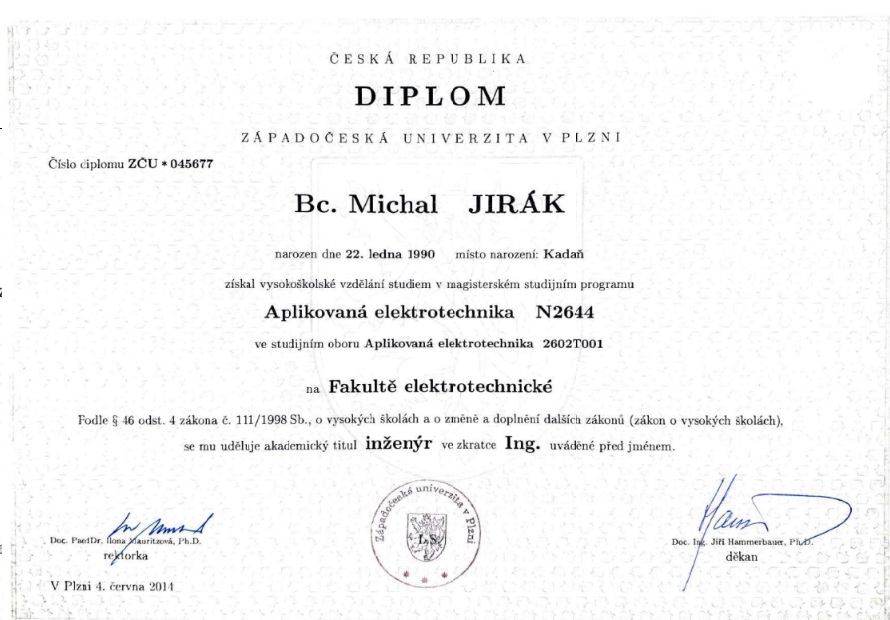 Diplom Ing. – Západočeská univerzita v Plzni, aplikovaná elektrotechnika